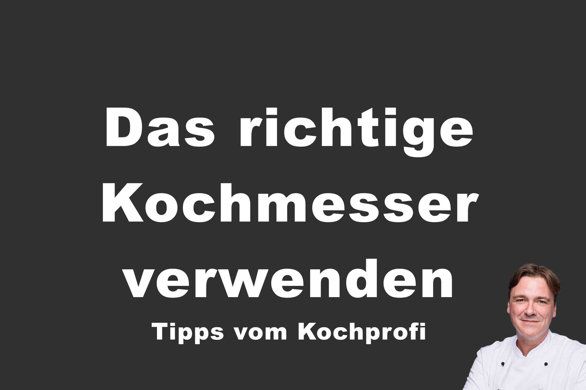 das-richtige-kochmesser-verwenden-premium-artikel-thomas-sixt Das richtige Kochmesser verwenden