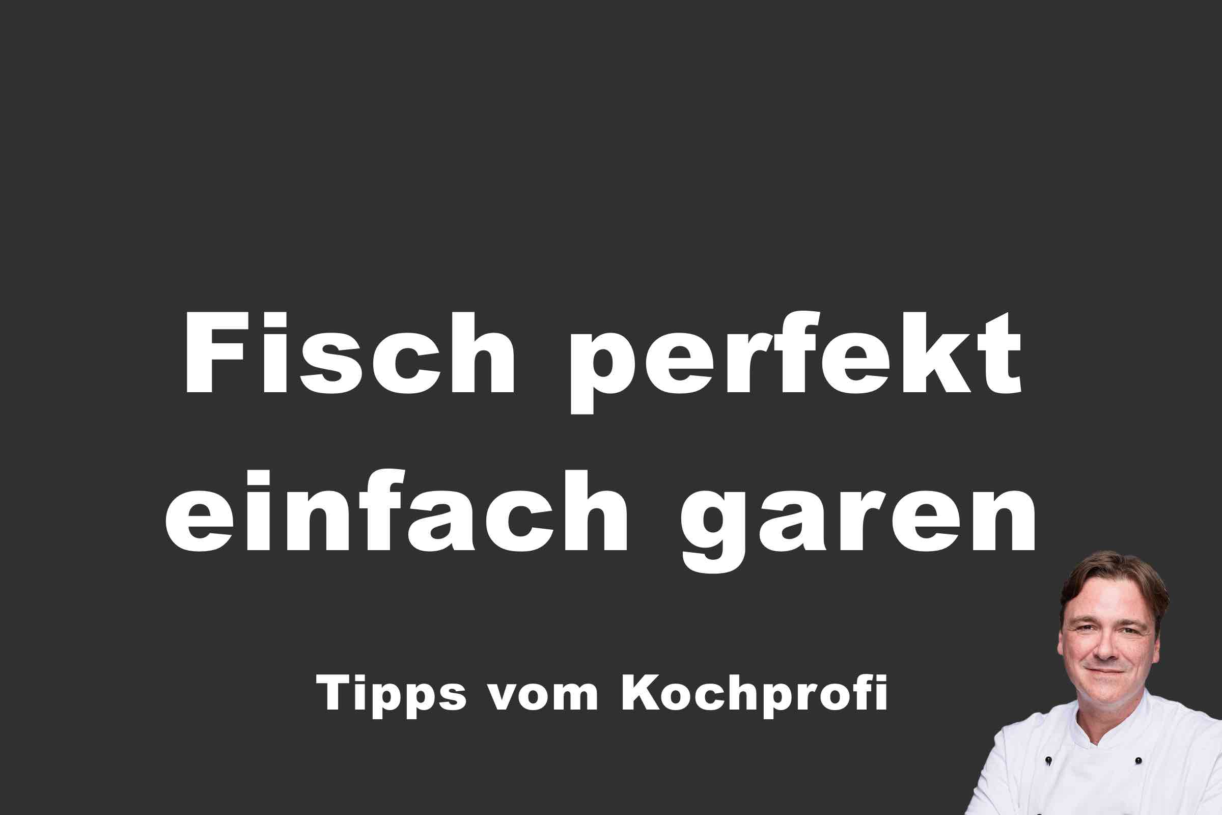 fischfilet-perfekt-garen-teaserbild-abo Fisch perfekt einfach garen